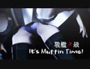 【MMD艦これ】 It's Muffin Time! / みるちお式戦艦タ級