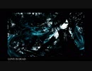 B'z LOVE IS DEAD【初音ミク】