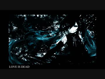 B'z LOVE IS DEAD【初音ミク】