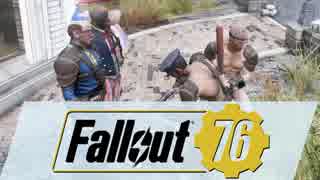 【Fallout 76】変なおじさん4人が核戦争後の世界を旅する実況＃3