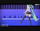 【MMD第二回STONE祭】[A]ddiction