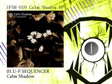 【UFSR-019】Calm Shadow EP【FutureBass?/EDM?】