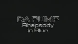 DA PUMP Rhapsody in Blue