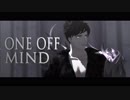 【MMDグラブル】ONE OFF MIND【ベリアル】