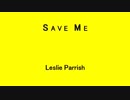 SAVE ME - Leslie Parrish
