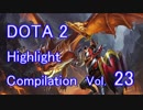 DOTA2 Highlight Compilation vol.23