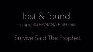 【全部俺】lost & found【BANANA FISH】