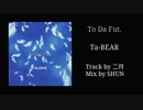 【ニコラップ】To Da Fut. 【Ta-BEAR】