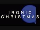 【初音ミク】IRONIC CHRISTMAS【オリジナル曲】