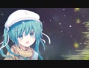 【初音ミク】雪が溶けても～Even if the snow melts～【オリジナル曲】
