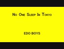 NO ONE SLEEP IN TOKYO - EDO BOYS