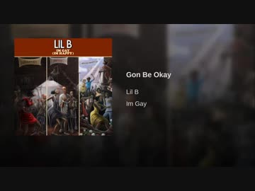 Gon Be Okay - LIL B