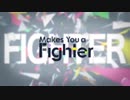 Makes You a Fighter~new waves~