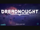 【解説実況】宇宙戦艦 Dreadnought 001