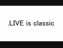 【MMD】.LIVE is Classic【.LIVE】