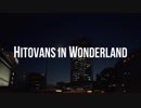 Hitovans in Wonderland