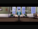 【ジャンル混合MMD】M.AD_HEA.D_LO.VE【ヘタリア／あんスタ】