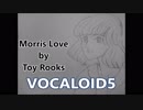 Morris Love VOCALOID