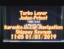 #Karaoke_in_Car_Navigation　#Shippay_Keynum　#Turbo_Lover / #Judas_Priest　11:00 01/01/2019