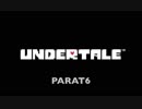 【P実況】ゲーム慣れするためのUNDERTALE Part6【初プレイ】