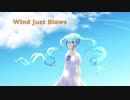 【初音ミク】Wind Just Blows