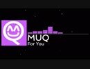MUQ - For You(Original Mix)