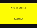 YOUNG & WILD - FASTWAY
