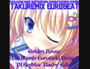 【金色ラブリッチェ】Golden Route (takuRemix EuroGold Version - DJ Skyblue 'Flashy' Edit)