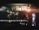 【VOICEROID実況】ゆかりさんはタルコフから逃げたい。 Part 5