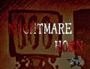 「実況」NIGHTMARE HORN　オマケ