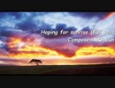 Hoping for sunrise (Full ver)