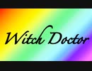 Witch Doctor Full Version MAD edit