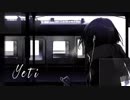 Yeti 歌ってみた。 ver.ましゅ