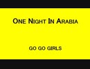 ONE NIGHT IN ARABIA - GO GO GIRLS