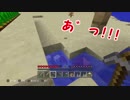 Minecraft] エアプと素人が拠点の周りを ちい散歩。＃３