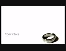 【歌ってみた】from Y to Y【ajam】
