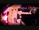 【東方自作アレンジ】Magus Lhythm【メイガスナイト】