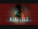 【MURDERED】悪霊との戦闘なんて最初から無かったんや：#06