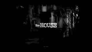 【The　HOUSE】一切叫ばずに実況！！【初投稿】