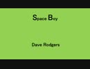 SPACE BOY - Dave Rodgers