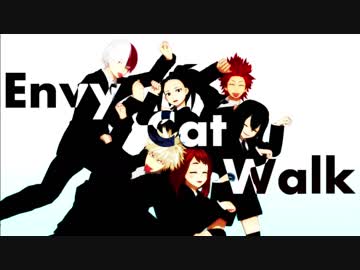 【MMDヒロアカ】蛙吹＆麗日＆切島＆轟＆爆豪＆八百万で【エンヴィキャットウォーク】+オマケ動画【恋の魔法】