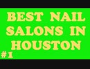 Best Nail Salons in Houston