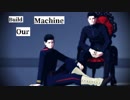 【金カムMMD】機械の尾形【Build Our Machine(REMIX)】