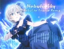 【アイマスRemix】Nebula Sky -Nebulite Trance Remix