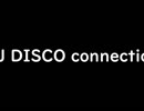 (自分用)作業用BGM　DJ DISCO connection