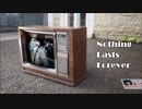 Nothing Lasts Forever