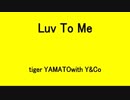 Luv To Me (Super Euro Version) - tiger YAMATO with Y&Co
