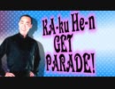 KA-ku HE-n GET PARADE!