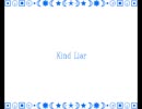 【オリジナル曲】Kind Liar
