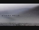[オリジナル] gloomy world